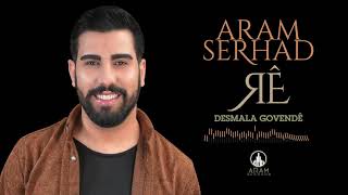 Aram Serhad  Desmala Govendê Official Music [upl. by Aloeda]