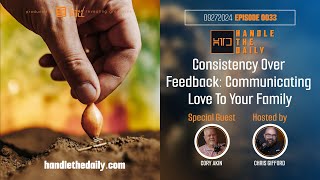 Episode 0033 Consistency Over Feedback Communicating Love to Your Family Special Guest Cory Akin [upl. by Sedgewick11]