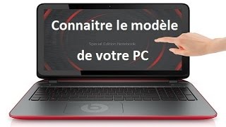 Comment connaitre le Modèle de son PC référence de lordinateur [upl. by Baxie]