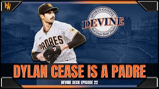 THE SAN DIEGO PADRES ACQUIRE DYLAN CEASE  Devine Deck Episode 22 [upl. by Byrne]