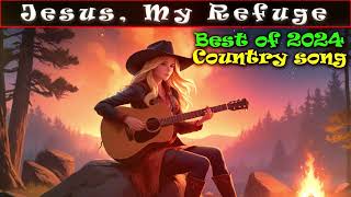 Jesus My Refuge  ❤️‍🔥 Love to Alan Jackson Garth Brooks Kenny Rogers Anne Murray 🙏 Country song [upl. by Eanod]