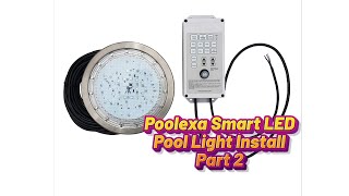 40k Pool Project  Poolexa Light Install Part 2 [upl. by Ashil]