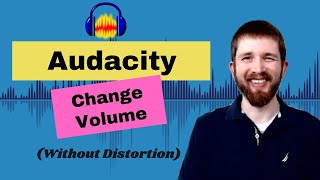 Audacity How to Increase or Decrease Volume Without Distortion Change Volume of Track or Selection [upl. by Onafets]