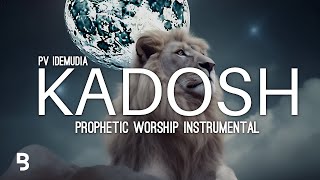 Prophetic Worship Music  KADOSH Intercession Prayer Instrumental  PV Idemudia [upl. by Eziechiele]