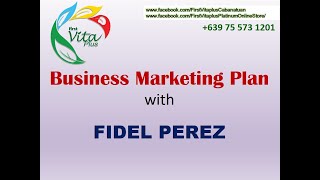 First Vita Plus  Business Marketing Plan with FIDEL PEREZ  fvpBDF [upl. by Alden576]