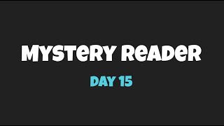 Mystery Reader Day 15 [upl. by Billie]