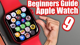 How To Use The Apple Watch Series 9  Beginners Guide Tutorial amp Tips [upl. by Redliw256]