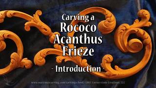 Carving a Rococo Acanthus Frieze  Introduction [upl. by Annailuj57]