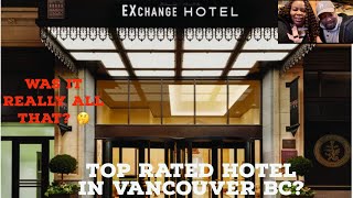 Our POST CRUISE stay at a TOP RATED hotel in Vancouver BCTHE EXCHANGE HOTELIs it WORTH the HYPE [upl. by Ameh580]