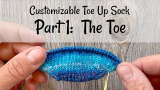 Customizable Toe Up Socks Part 1 Knit the Toe [upl. by Yrrad455]