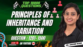 Principles of Inheritance and Variation l Top 10000 Questions l NEET 2024  Dr Anand Mani [upl. by Pry]