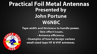 Practical Foil Metal Antennas  John Portune  W6NBC [upl. by Ariamoy]