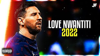 Lionel Messi ★ Love Nwantiti TikTok Remix  CKay [upl. by Liartnod]