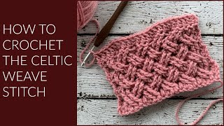 How to Crochet the Celtic Weave Stitch [upl. by Oakes674]