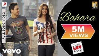 Bahara Full Video  I Hate Luv StorysSonam Kapoor ImranShreya Ghoshal Sona Mohapatra [upl. by Dolores]