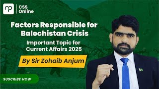 Factors responsible for Balochistan Crisis Current Affairs CSS Nearpeer [upl. by Ainoz]