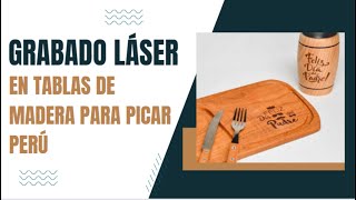 Grabado Láser sobre Tablas de Picar en Madera Perú [upl. by Noied]