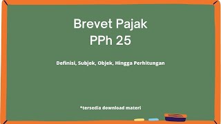 Brevet Pajak  PPh 25  Penjelasan dan Contoh Soal PPH 25 [upl. by Pelpel]