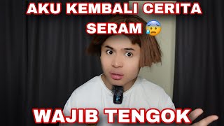 AKU KEMBALI CERITA SERAM😰 KORANG WAJIB TENGOK 😭😰‼️ [upl. by Bernadene44]