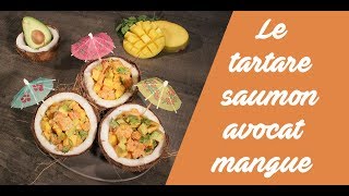 La recette du tartare saumon avocat mangue [upl. by Ditzel]