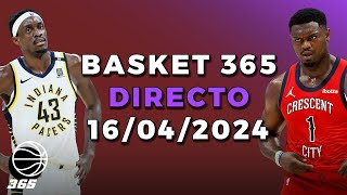 Directo 16 de Abril de 2024  BASKET 365 [upl. by Margalit761]