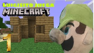 Construyendo la casita  Minecraft 1  Luigisito Gameplays [upl. by Rothberg954]