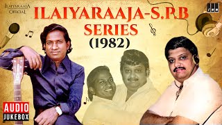 Ilaiyaraaja  SPB Series  1982  Evergreen Songs in Tamil  80s Hits [upl. by Nadnal883]