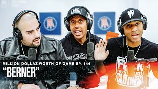 BERNER MILLION DOLLAZ WORTH OF GAME EPISODE 144 [upl. by Cottrell]