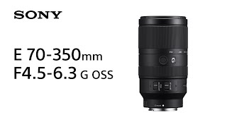 Product Feature  E 70350mm F4563 G OSS  Sony  Lens [upl. by Isus]