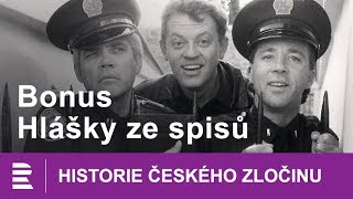 Historie českého zločinu Bonus Skutečné hlášky z vyšetřovacích spisů [upl. by Enitsenrae]