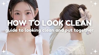 easy tips to look clean and put together 🤍 guide to looking neat and clean [upl. by Nilyaj121]