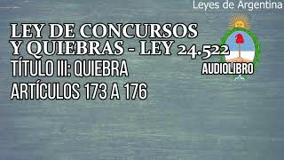 Artículos 173 a 176  Ley de Concursos y Quiebras Argentina Audiolibro [upl. by Lane]