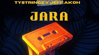 TyStringz amp Jeff Akoh  JARA Lyrics Music Video [upl. by Jacobs]