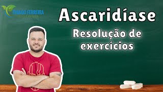 Resolução de exercícios AULA 14  ASCARIDÍASE  ZOOLOGIA  PROFESSOR THIAGO FERREIRA [upl. by Fenner]