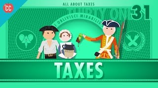 Taxes Crash Course Economics 31 [upl. by Vtehsta515]