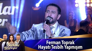 Ferman Toprak  Hayatı Tesbih Yapmışım [upl. by Scrivenor667]