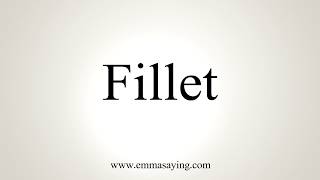 How To Pronounce Fillet [upl. by Cline901]