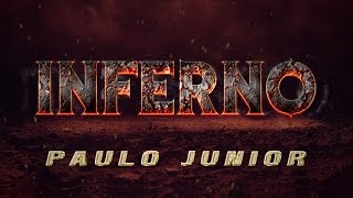 O Inferno  Paulo Junior [upl. by Livia577]