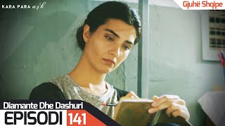 Diamante dhe Dashuri  Episodi 141  Kara Para Ask [upl. by Gabbie]