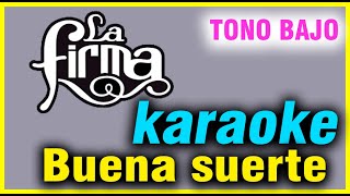 La Firma  quotBuena suertequot Karaoke TONO BAJO [upl. by Vada]