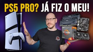 PC com performance do PS5 PRO Dá pra fazer mais barato [upl. by Millhon]