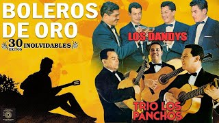 Sus 50 Mejores Boleros De Oro  Los Panchos Los Dandys y Los Tecolines  Musica Latinoamericana [upl. by Adrian]