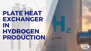 How Plate Heat Exchangers Work in Hydrogen Production by Steam Methane ReformingSMR [upl. by Whitver]