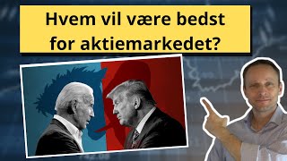 Vil Biden eller Trump være bedst for aktierne [upl. by Haakon59]