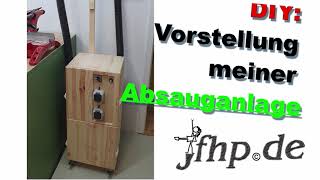 DIY Vorstellung meiner Absauganlage mit Zyklonabscheider und Staubsaugermotor [upl. by Aserej]