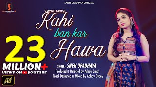 KAHI BAN KAR HAWAI Cover Song by Sneh Upadhya Hello Kon [upl. by Hiroko]