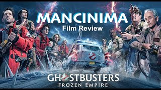 MANCINIMA Film Review Ghostbusters Frozen Empire [upl. by Rossie]