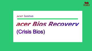 Acer Notebook Bios Recovery Crisis Bios Tech Doctor [upl. by Leinad328]