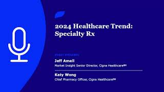 2024 Healthcare Trend Specialty Rx [upl. by Farnham]