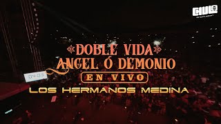 Doble Vida  Ángel Ó Demonio En Vivo Cali  Los Hermanos Medina  Video En Vivo [upl. by Raul26]